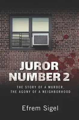 A 2. számú esküdt: Egy gyilkosság története, egy szomszédság kínja - Juror Number 2: The Story of a Murder, the Agony of a Neighborhood