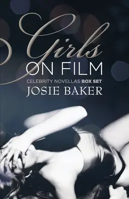 Lányok a filmben: Három nemzetközi híresség novellája - Girls On Film: Three International Celebrity Novellas