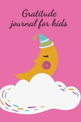 Hálanapló gyerekeknek - Gratitude journal for kids