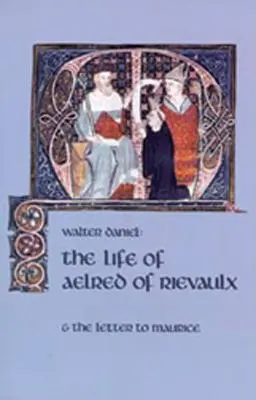 Aelred of Rievaulx élete, 57. kötet: És a Maurice-hoz írt levél - The Life of Aelred of Rievaulx, Volume 57: And the Letter to Maurice