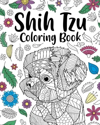 Shih Tzu felnőtt színezőkönyv - Shih Tzu Adult Coloring Book