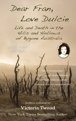 Dear Fran, Love Dulcie - LARGE PRINT: Life and Death in the Hills and Hollows of Bygone Australia (Élet és halál a régi Ausztrália dombjain és buckáin) - Dear Fran, Love Dulcie - LARGE PRINT: Life and Death in the Hills and Hollows of Bygone Australia