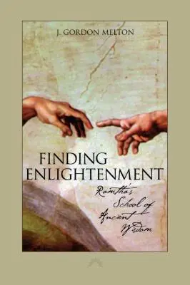 A felvilágosodás megtalálása: Ramtha ősi bölcsesség iskolája - Finding Enlightenment: Ramtha's School of Ancient Wisdom