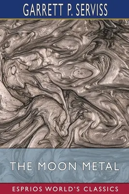 A holdfém (Esprios Classics) - The Moon Metal (Esprios Classics)