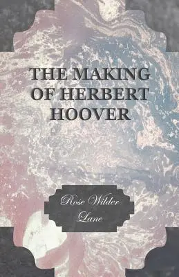 The Making of Herbert Hoover