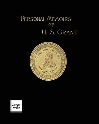 U. S. Grant személyes emlékiratai 2/2. kötet: nagynyomtatású kiadás - Personal Memoirs of U. S. Grant Volume 2/2: Large Print Edition