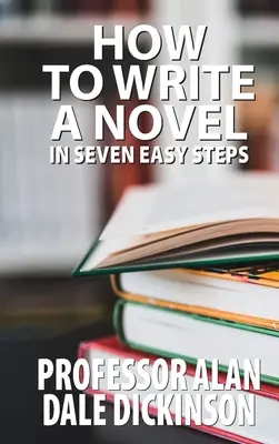 Hogyan írjunk regényt hét egyszerű lépésben - How to Write a Novel In Seven Easy Steps