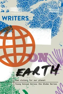 Írók a Földön: Új víziók bolygónk számára - Writers on Earth: New Visions for Our Planet