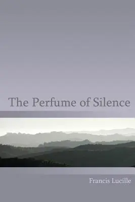 A csend illata - The Perfume of Silence