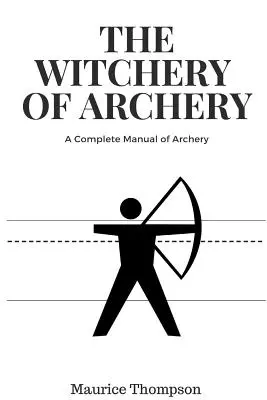 Čarodějnictví lukostřelby - The Witchery of Archery