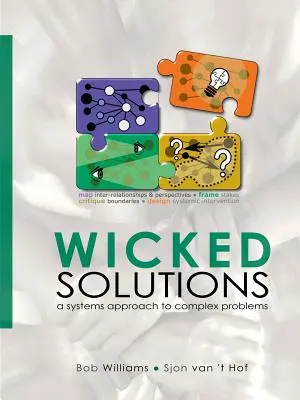 Gonosz megoldások: A komplex problémák rendszerszemléletű megközelítése - Wicked Solutions: A Systems Approach to Complex Problems