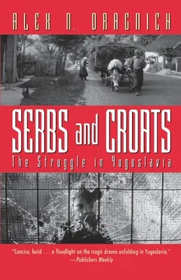 Szerbek és horvátok: Jugoszlávia harca - Serbs and Croats: Struggle N Yugoslovia