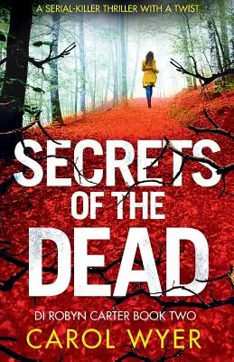 A holtak titkai: Egy sorozatgyilkos-triller, amely magával ragadja majd az olvasót - Secrets of the Dead: A Serial Killer Thriller That Will Have You Hooked