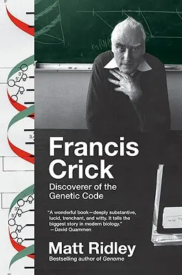 Francis Crick: A genetikai kód felfedezője - Francis Crick: Discoverer of the Genetic Code