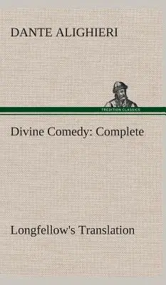 Az isteni komédia, Longfellow fordítása, teljes kiadásban - Divine Comedy, Longfellow's Translation, Complete