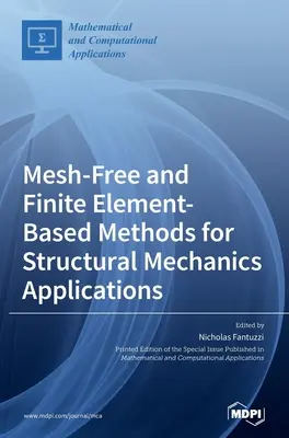 Hálómentes és végeselem-alapú módszerek szerkezetmechanikai alkalmazásokhoz - Mesh-Free and Finite Element-Based Methods for Structural Mechanics Applications