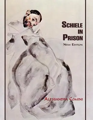 Schiele a börtönben - Schiele in Prison