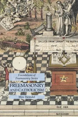 Szabadkőművesség és katolicizmus: A szabadkőművesség alapjai sorozat - Freemasonry and Catholicism: Foundations of Freemasonry Series