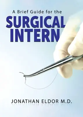 Rövid útmutató a sebészeti gyakornokok számára - A Brief Guide for the Surgical Intern