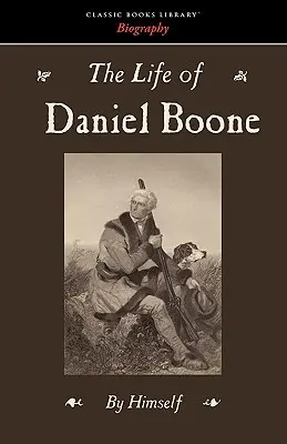 Daniel Boone élete - The Life of Daniel Boone