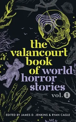 A világ rémtörténeteinek Valancourt-könyve, 1. kötet - The Valancourt Book of World Horror Stories, volume 1