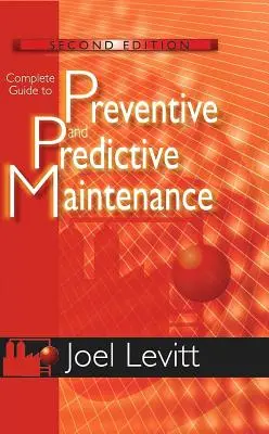 Teljes körű útmutató a megelőző és megelőző karbantartáshoz - Complete Guide to Preventive and Predictive Maintenance