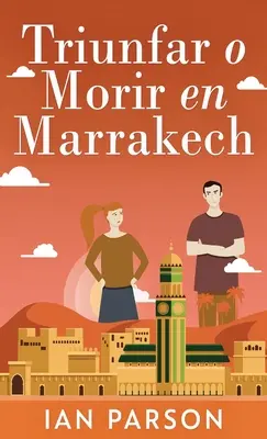 Triunfar O Morir En Marrakech