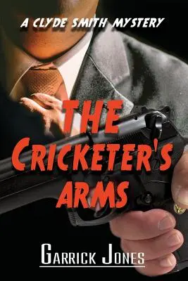 The Cricketer's Arms: A Clyde Smith Mystery (A krikettjátékos karjai) - The Cricketer's Arms: A Clyde Smith Mystery