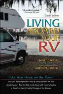 Élet a lakóautó fedélzetén, 4. kiadás - Living Aboard Your Rv, 4th Edition