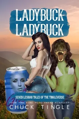 Ladybuck on Ladybuck: A Tingleverse hét leszbikus története - Ladybuck On Ladybuck: Seven Lesbian Tales Of The Tingleverse