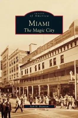 Miami: Miami: A varázslatos város - Miami: The Magic City