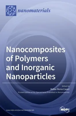 Polimerek és szervetlen nanorészecskék nanokompozitjai - Nanocomposites of Polymers and Inorganic Nanoparticles