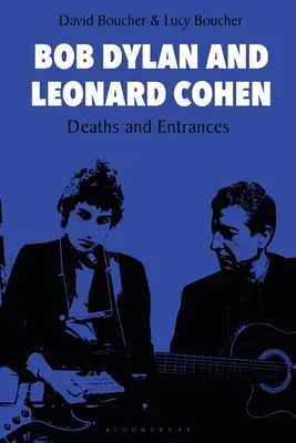 Bob Dylan és Leonard Cohen: Cohen Cohen: Halálok és belépők - Bob Dylan and Leonard Cohen: Deaths and Entrances