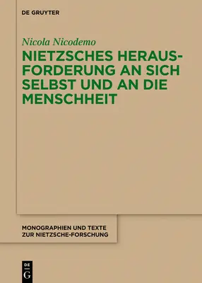 Nietzsches Herausforderung an Sich Selbst Und an Die Menschheit