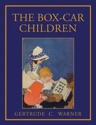 The Box Car Children: Az 1924-es első kiadás fakszimiléje színes illusztrációkkal. - The Box Car Children: Facsimile of 1924 First Edition with Illustrations in Color