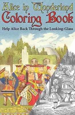 Alice Csodaországban színezőkönyv: Help Alice Back Through the Looking-Glass (rövidítve) (Engage Books) - Alice in Wonderland Coloring Book: Help Alice Back Through the Looking-Glass (Abridged) (Engage Books)