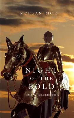 A bátrak éjszakája (Királyok és varázslók - 6. könyv) - Night of the Bold (Kings and Sorcerers--Book 6)