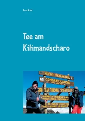 Tee am Kilimandscharo: Vom Kulm zum Kilimandscharo