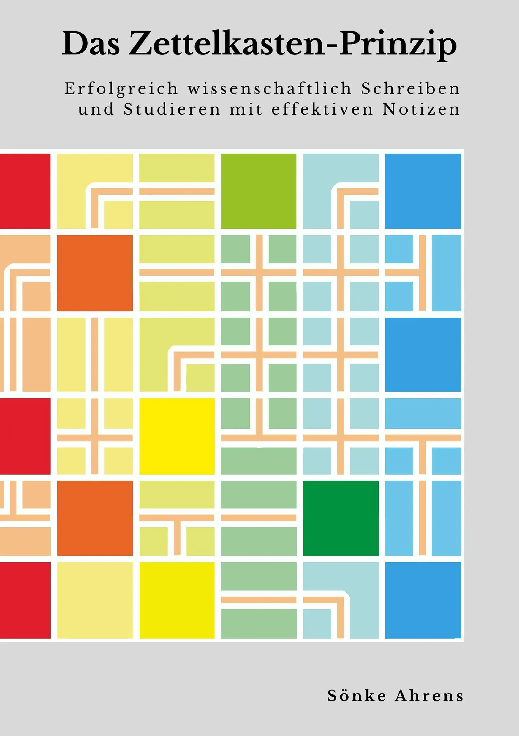 Das Zettelkasten-Prinzip: Erfolgreich wissenschaftlich Schreiben und Studieren mit effektiven Notizen