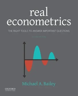 Real Econometrics: A megfelelő eszközök a fontos kérdések megválaszolásához - Real Econometrics: The Right Tools to Answer Important Questions