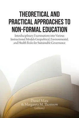 A nem formális oktatás elméleti és gyakorlati megközelítései: Interdiszciplináris vizsgálatok a különböző oktatási modellekről - Theoretical and Practical Approaches to Non-Formal Education: Interdisciplinary Examinations into Various Instructional Models