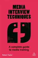 Médiainterjú-technikák: A Complete Guide to Media Training - Media Interview Techniques: A Complete Guide to Media Training