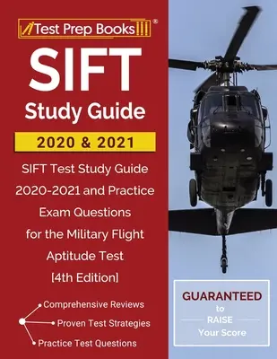 SIFT Study Guide 2020 and 2021: SIFT Test Study Guide 2020-2021 and Practice Exam Questions for the Military Flight Aptitude Test [4. kiadás] - SIFT Study Guide 2020 and 2021: SIFT Test Study Guide 2020-2021 and Practice Exam Questions for the Military Flight Aptitude Test [4th Edition]