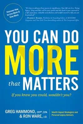 Többet tehetsz, ami számít: Ha tudnád, hogy megtehetnéd, nem tennéd? - You Can Do More That Matters: If You Knew You Could, Wouldn't You?