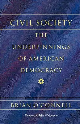 Civil társadalom: Az amerikai demokrácia alapjai - Civil Society: The Underpinnings of American Democracy