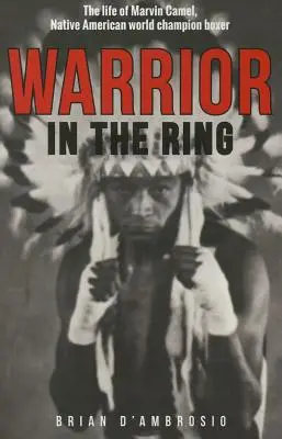 Harcos a ringben: Marvin Camel élete - Warrior in the Ring: The Life of Marvin Camel