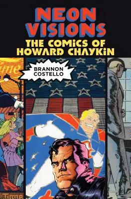 Neon Visions: Howard Chaykin képregényei - Neon Visions: The Comics of Howard Chaykin