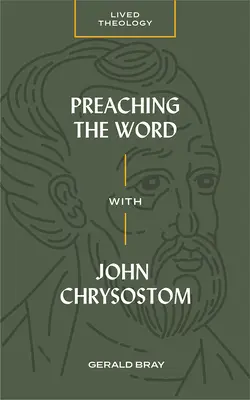 Az igehirdetés János Krizosztomosz segítségével - Preaching the Word with John Chrysostom