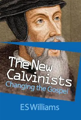 Új kálvinisták: Az evangélium megváltoztatása - New Calvinists: Changing the Gospel