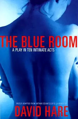 A kék szoba: Egy színdarab tíz intim felvonásban - The Blue Room: A Play in Ten Intimate Acts